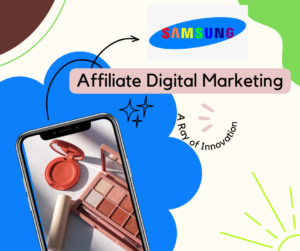 Samsung Affiliate Digital Marketing