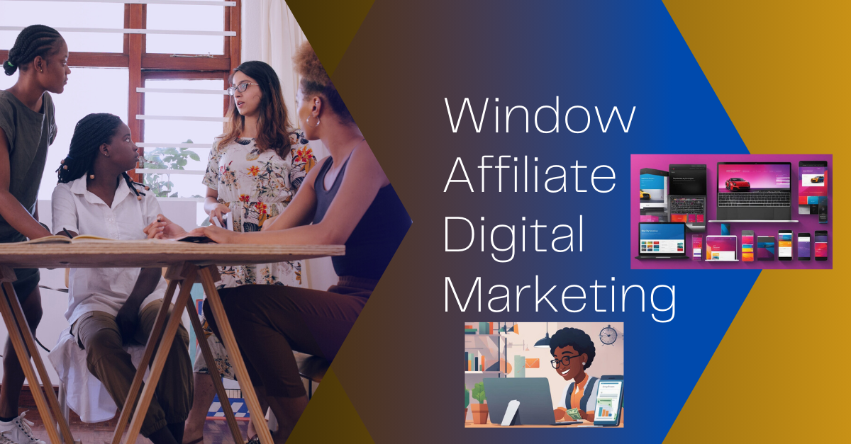 Read more about the article Window Affiliate Digital Marketing