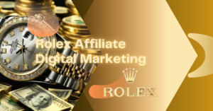 Read more about the article Rolex Affiliate Digital Marketing