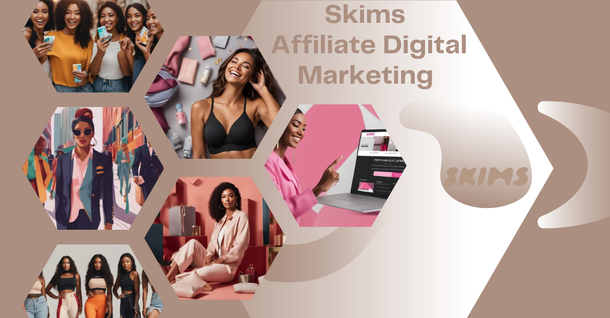 You are currently viewing Skims Affiliate Digital Marketing