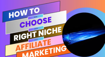 How to Choose the Right Niche for Affiliate Marketing – 2024