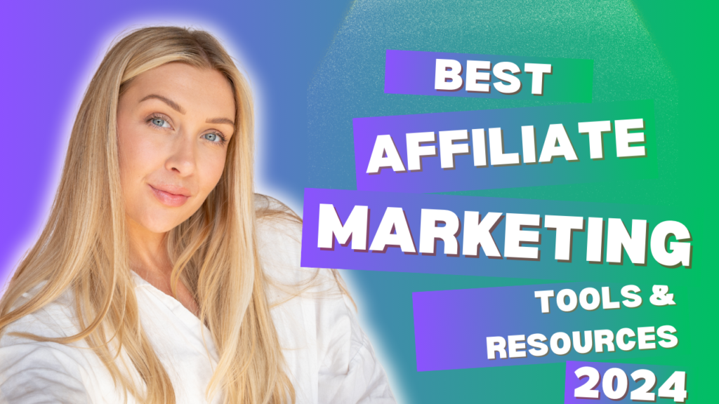 The Best Affiliate Marketing Tools and Resources 2024